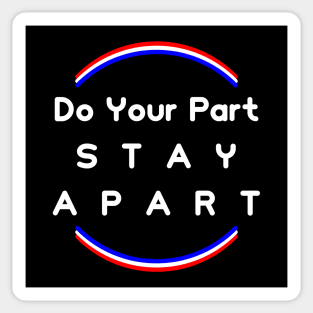 Do Your Part , Stay Apart (support France) Sticker